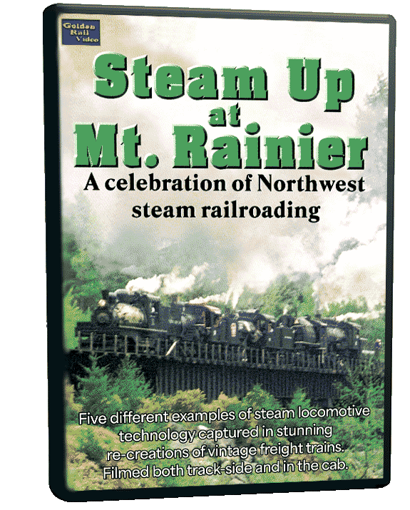 Steam Up at Mt. Rainier, A Celebration of Northwest Steam Railroading ...