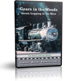 Gears in the Woods, Steam Logging in the West